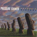 Pressure Cooker - Future's History