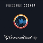 Pressure Cooker - Committed