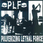 Pretty Little Flower - Pulverizing Lethal Force