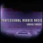 Professional Murder Music - Looking Through