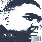 Profit - Perfectly Imperfect