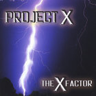 Project X - The X Factor