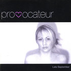 Provocateur - Late September