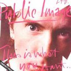 Public Image Limited - This Is What You Want... This Is What You Get(1)