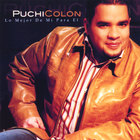 Puchi Colon - Lo Mejor De Mi, Para El