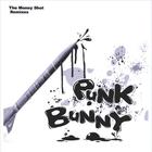 Punk Bunny - The Money Shot Remixes