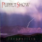 Puppet Show - Traumatized