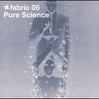 Pure Science - Fabric 05