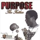 Purpose - The Father