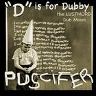 Puscifer - D Is For Dubby