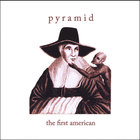 Pyramid - The First American