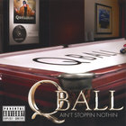 Qball - Aint Stoppin Nothin