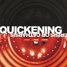 Quickening - Crisis Or Catharsis