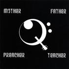 Mother Father Preacher Teacher