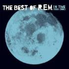 R.E.M. - In Time: The Best Of R.E.M. 1988-2003