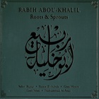 Rabih Abou-Khalil - Roots & Sprouts