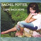 Rachel Potter - Come Back Home
