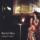 Rachel Ries - Without a Bird