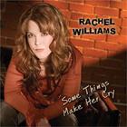 Rachel Williams - Some Things Make Her Cry