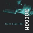 racoon - Close Your Eyes CDS