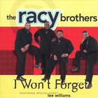Racy Brothers - I Won't Forget