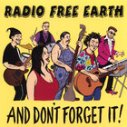 Radio Free Earth - And Don't Forget It!