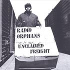 Radio Orphans - Unclaimed Freight