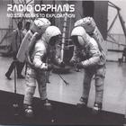Radio Orphans - No Strangers To Exploration