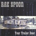 Rae Spoon - Your Trailer Door