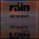 Rain - Are You Ready