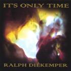 Ralph Diekemper - It's Only Time