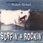 Ralph Rebel - Surfin & Rockin