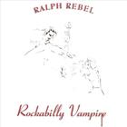 Ralph Rebel - Rockabilly Vampire