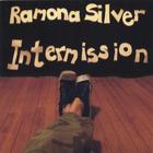 Ramona Silver - Intermission
