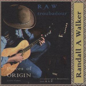 R A W troubadour/ Pieces of Origin