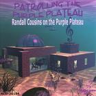 Randall Cousins - Patrolling the Purple Plateau