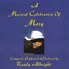 Randy Albright - A Musical Celebration of Mary