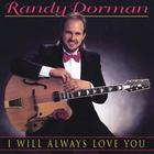 Randy Dorman - I Will Always Love You