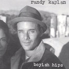 Randy Kaplan - Boyish Hips