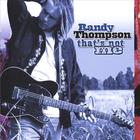 Randy Thompson - That's Not Me