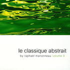 Raphael Marionneau - Le Classique Abstrait Vol. 3