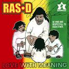 Ras D - Love With Meaning