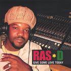 Ras D - Give Some Love Today