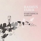 Rasmus Faber - Everything Is Alright (feat. Linda Sundblad)