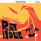 Wipe Out With Rat Holic
