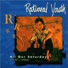 Rational Youth - All Our Saturdays