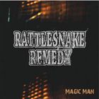Rattlesnake Remedy - Magic Man