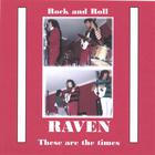 Raven - These are the times