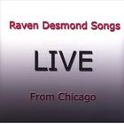 Raven Desmond Songs - Live from Chicago
