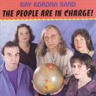 Ray Korona Band - The People Are In Charge!